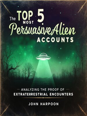 cover image of The Top 5 Most Persuasive Alien Accounts